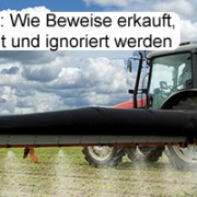 Glyphosat: Wie Beweise erkauft, beschönigt und ignoriert werden