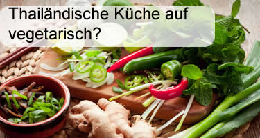Thailändische Küche auf vegetarisch? Mai mee bpunhaa!