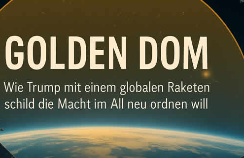 Golden Dom: Wie Trump mit einem globalen Raketenschild die Macht im All neu ordnen will