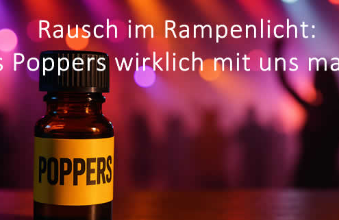 Rausch im Rampenlicht: Was Poppers wirklich mit uns machen